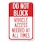 Signmission Do Not Block Vehicle Access Needed at A Heavy-Gauge Aluminum Sign, 12" x 18", A-1218-24153 A-1218-24153 - alternate 1